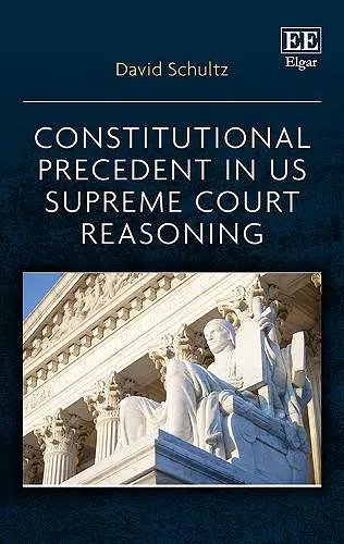 Constitutional Precedent in US Supreme Court Reasoning cover