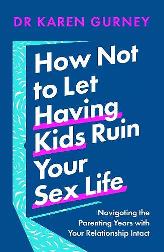 How Not to Let Having Kids Ruin Your Sex Life cover