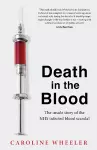Death in the Blood: the most shocking scandal in NHS history from the journalist who has followed the story for over two decades cover