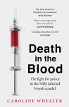 Death in the Blood: the most shocking scandal in NHS history from the journalist who has followed the story for over two decades cover