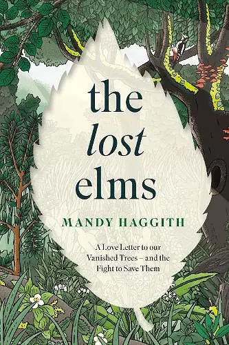 The Lost Elms: A Love Letter to Our Vanished Trees – and the Fight to Save Them cover
