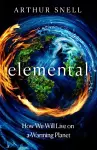 Elemental: The New Geography of Climate Change and How We Survive it cover