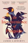 An Inconvenience of Penguins: Epic voyages in pursuit of the world's most beloved bird cover