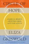 Circle of Hope: A radical mission; a riveting crisis; the future of faith cover