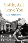 Softly, As I Leave You: Life After Elvis cover