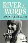 River of Words: Joni Mitchell at the BBC cover