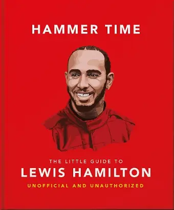Hammer Time: The Little Guide to Lewis Hamilton cover