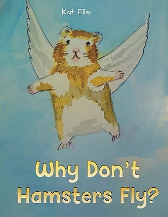 Why Don't Hamsters Fly? cover