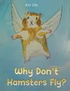 Why Don't Hamsters Fly? cover