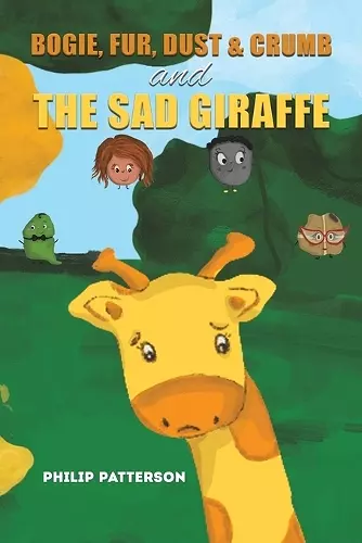 Bogie, Fur, Dust & Crumb and the Sad Giraffe cover