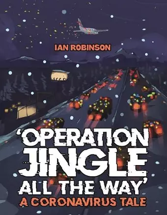 'Operation Jingle All The Way' - A Coronavirus Tale cover