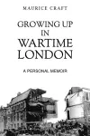 Growing Up in Wartime London cover