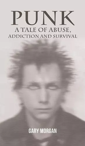 Punk: A Tale of Abuse, Addiction and Survival cover