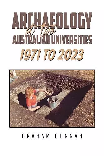 Archaeology at Two Australian Universities 1971 to 2023 cover