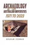 Archaeology at Two Australian Universities 1971 to 2023 cover