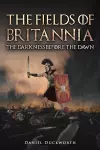 The Fields of Britannia : The Darkness Before the Dawn cover