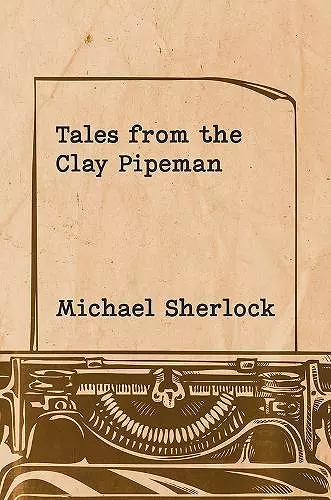 Tales from the Clay Pipeman cover