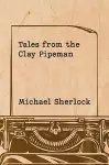 Tales from the Clay Pipeman cover