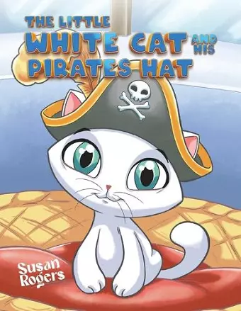 The Little White Cat and His Pirate Hat cover
