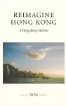 Reimagine Hong Kong cover