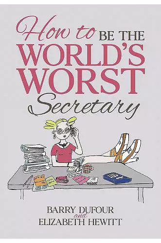 How to Be the World's Worst Secretary cover