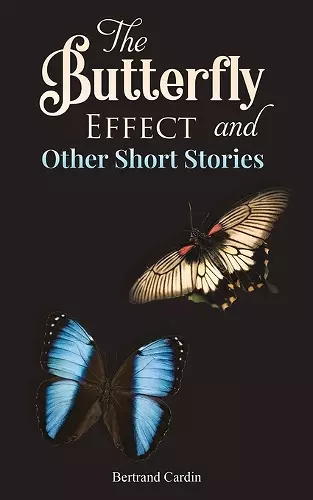 The Butterfly Effect and Other Short Stories cover