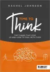 Time to Think: The things that stop us and how to deal with them cover