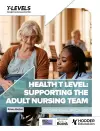 Health T Level: Supporting the Adult Nursing Team cover