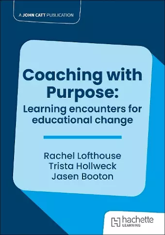 Coaching with Purpose: Learning encounters for educational change cover