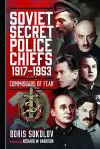 Soviet Secret Police Chiefs, 1917-1953 cover