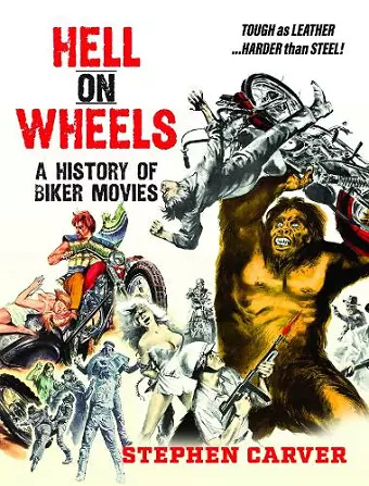 Hell On Wheels: A History of Biker Movies cover