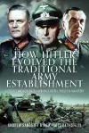 How Hitler Evolved the Traditional Army Establishment cover