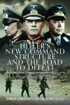 Hitler's New Command Structure and the Road to Defeat cover