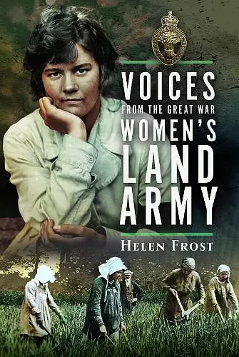 Voices from the Great War Women's Land Army cover