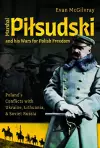 Marshal Pilsudski and his Wars for Polish Freedom cover