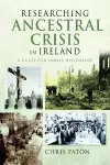 Researching Ancestral Crisis in Ireland cover