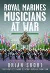 Royal Marines Musicians at War cover