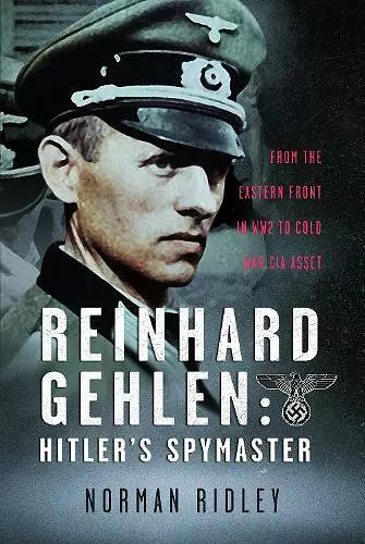 Reinhard Gehlen: Hitler’s Spymaster cover