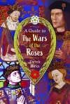 A Guide to the Wars of the Roses cover