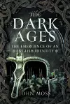 The Dark Ages: The Emergence of An English Identity cover
