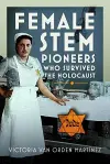 Female STEM Pioneers who survived the Holocaust cover