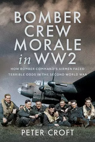 Bomber Crew Morale in WW2 cover