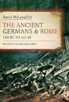 The Ancient Germans and Rome, 120 BC to AD68 cover