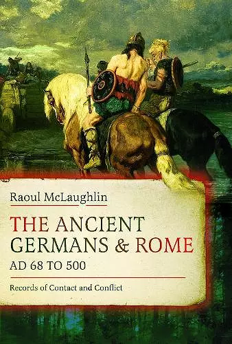 The Ancient Germans and Rome, AD 68 to 500 cover