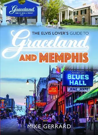The Elvis Lover's Guide to Graceland and Memphis cover