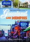 The Elvis Lover's Guide to Graceland and Memphis cover