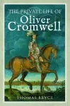 The Private Life of Oliver Cromwell cover
