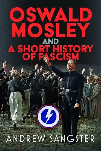 Oswald Mosley and A Short History of Fascism cover