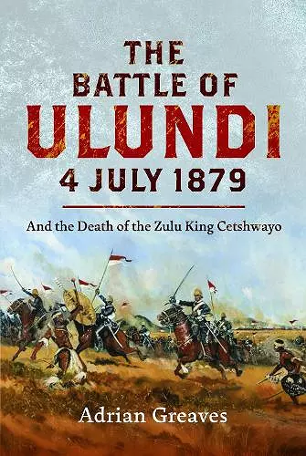 The Battle of Ulundi, 4 July 1879 cover