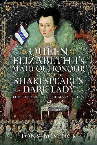 Queen Elizabeth I’s Maid of Honour and Shakespeare’s Dark Lady cover